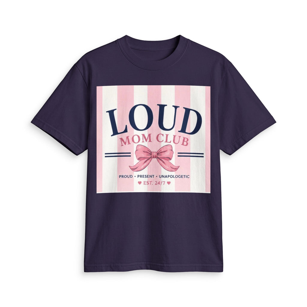 Loud Mom Club T-Shirt — Proud, Present & Unapologetic Graphic Tee