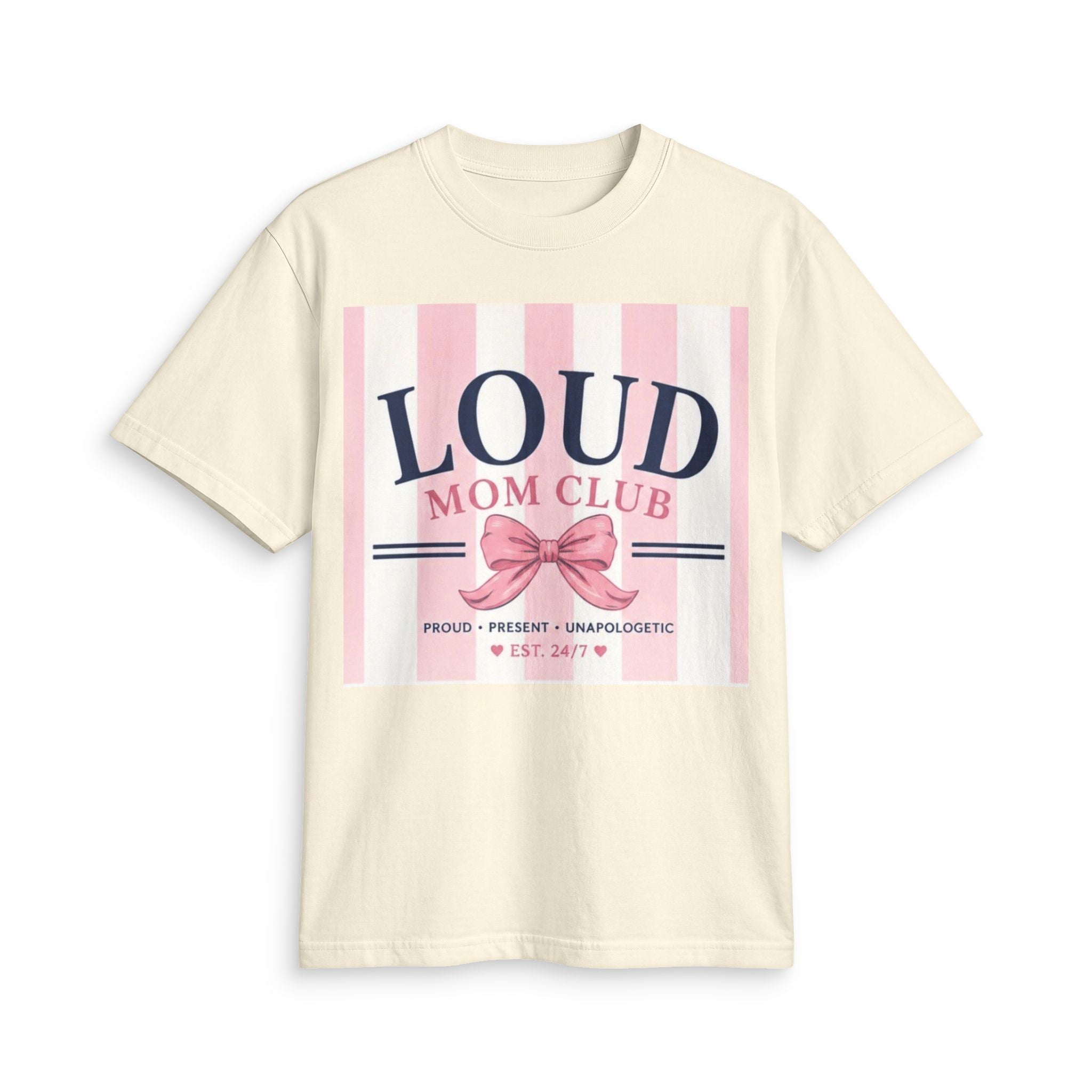 Loud Mom Club T-Shirt — Proud, Present & Unapologetic Graphic Tee