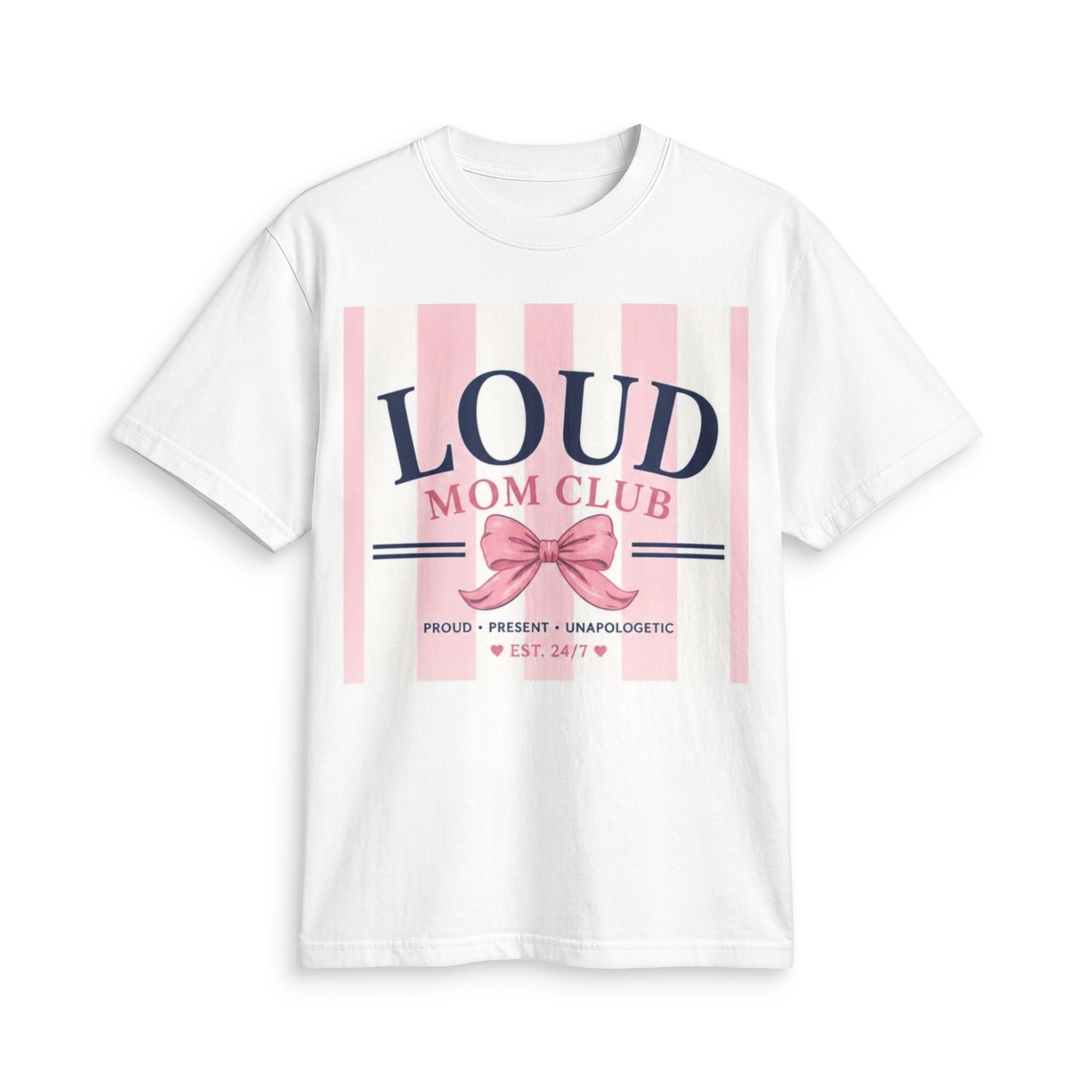 Loud Mom Club T-Shirt — Proud, Present & Unapologetic Graphic Tee